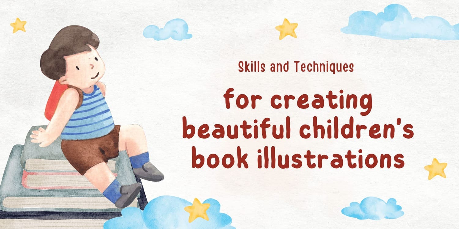 The art of children's book illustration how to create beautiful and